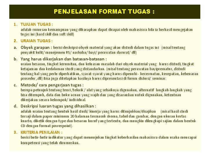 PENJELASAN FORMAT TUGAS : 1. TUJUAN TUGAS : adalah rumusan kemampuan yang diharapkan dapat