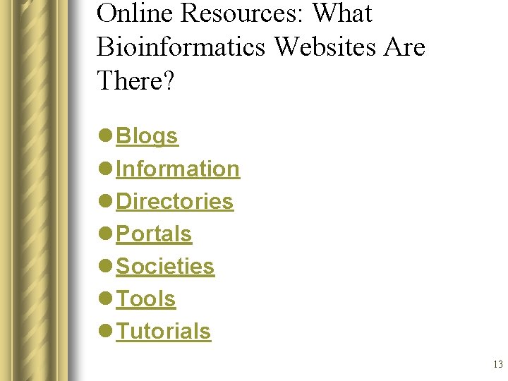 Online Resources: What Bioinformatics Websites Are There? l Blogs l Information l Directories l