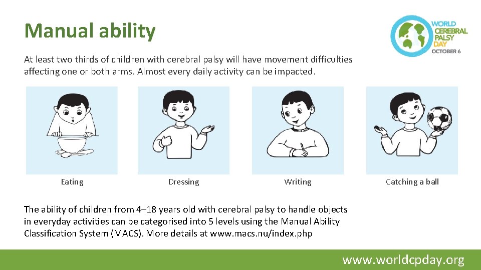 Manual ability At least two thirds of children with cerebral palsy will have movement