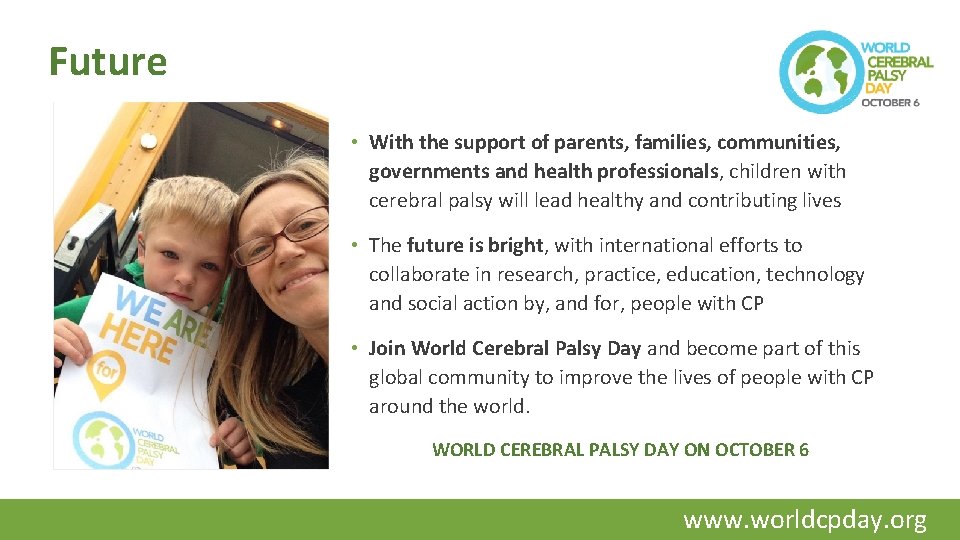 Future • With the support of parents, families, communities, governments and health professionals, children