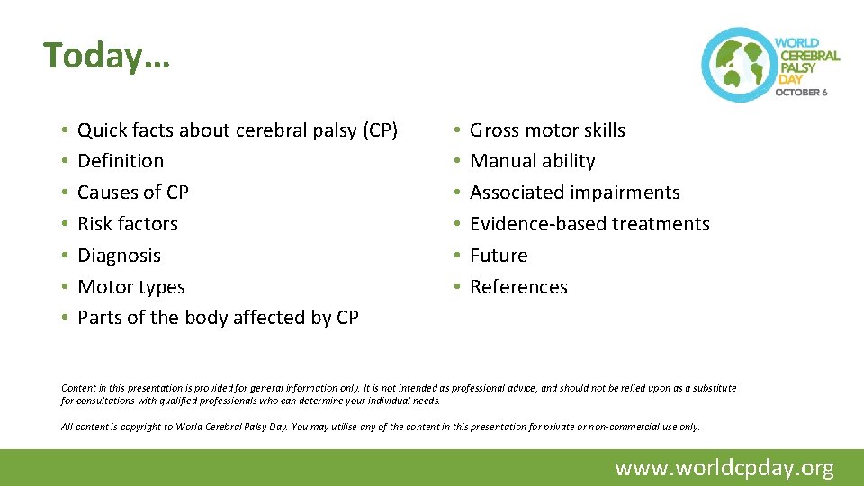 Today… • • Quick facts about cerebral palsy (CP) Definition Causes of CP Risk