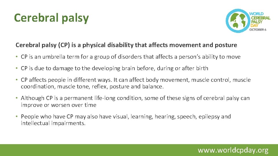 Cerebral palsy (CP) is a physical disability that affects movement and posture • CP