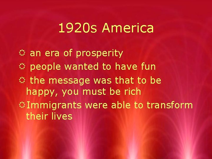 1920 s America R an era of prosperity R people wanted to have fun