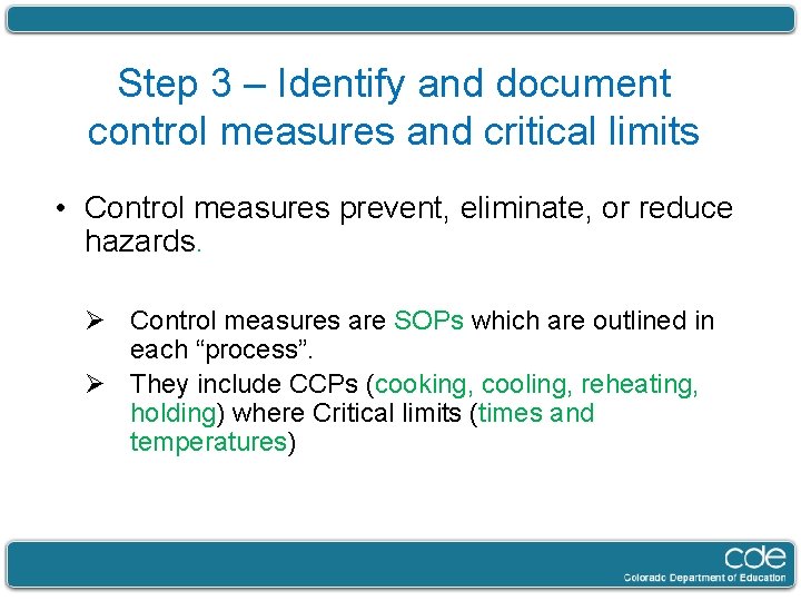 Step 3 – Identify and document control measures and critical limits • Control measures