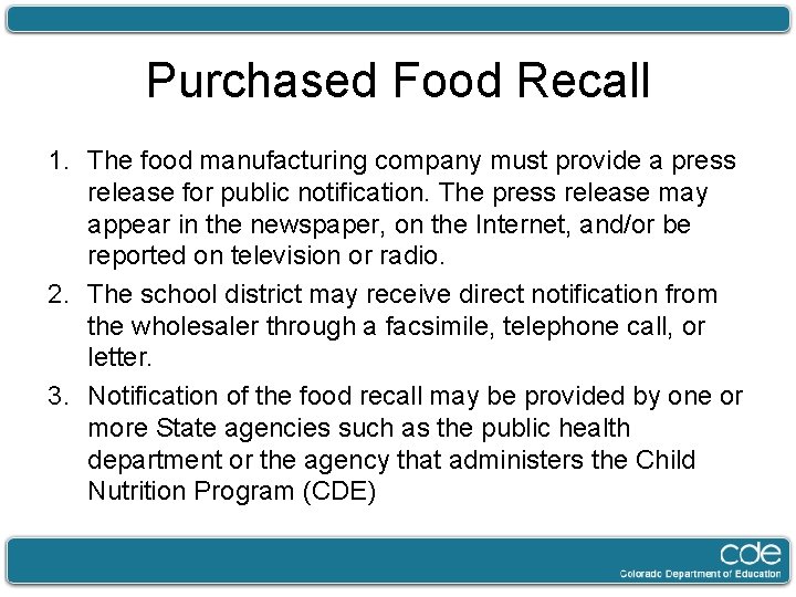 Purchased Food Recall 1. The food manufacturing company must provide a press release for