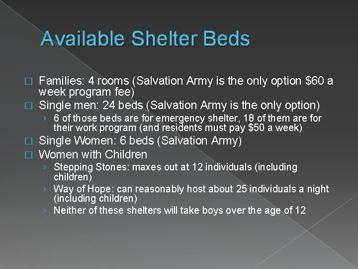 Available Shelter Beds Families: 4 rooms (Salvation Army is the only option $60 a