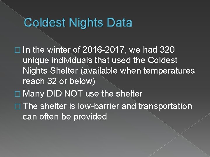 Coldest Nights Data � In the winter of 2016 -2017, we had 320 unique