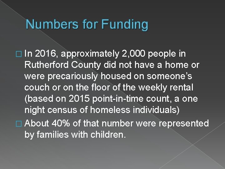 Numbers for Funding � In 2016, approximately 2, 000 people in Rutherford County did