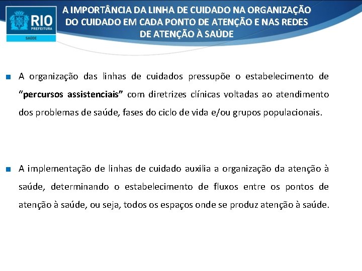 A IMPORT NCIA DA LINHA DE CUIDADO NA ORGANIZAÇÃO DO CUIDADO EM CADA PONTO