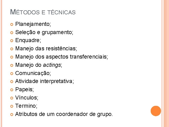 MÉTODOS E TÉCNICAS Planejamento; Seleção e grupamento; Enquadre; Manejo das resistências; Manejo dos aspectos