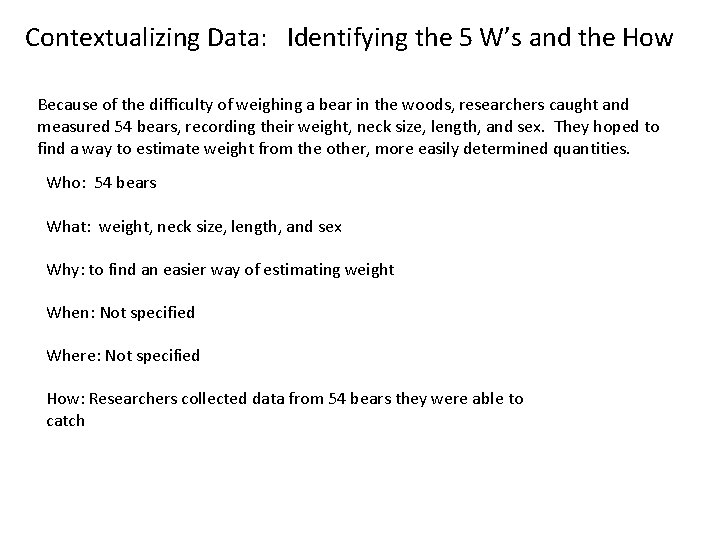 Contextualizing Data: Identifying the 5 W’s and the How Because of the difficulty of