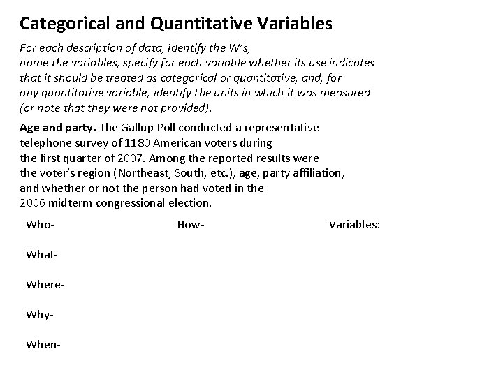 Categorical and Quantitative Variables For each description of data, identify the W’s, name the