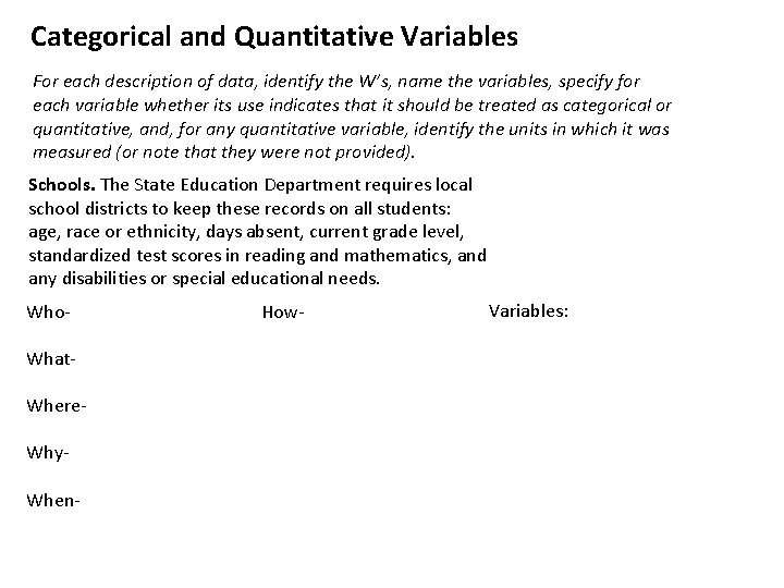 Categorical and Quantitative Variables For each description of data, identify the W’s, name the