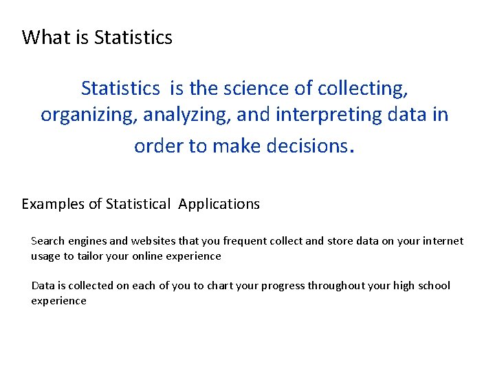 What is Statistics is the science of collecting, organizing, analyzing, and interpreting data in