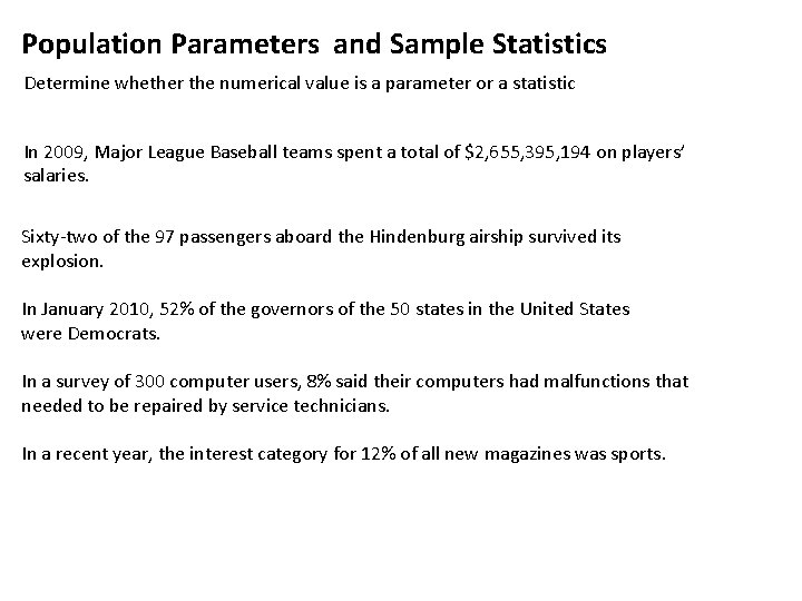 Population Parameters and Sample Statistics Determine whether the numerical value is a parameter or