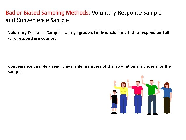 Bad or Biased Sampling Methods: Voluntary Response Sample and Convenience Sample Voluntary Response Sample