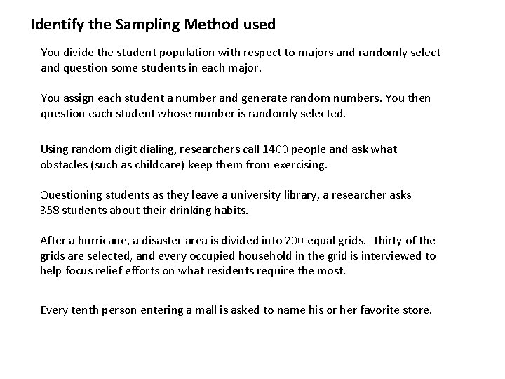 Identify the Sampling Method used You divide the student population with respect to majors