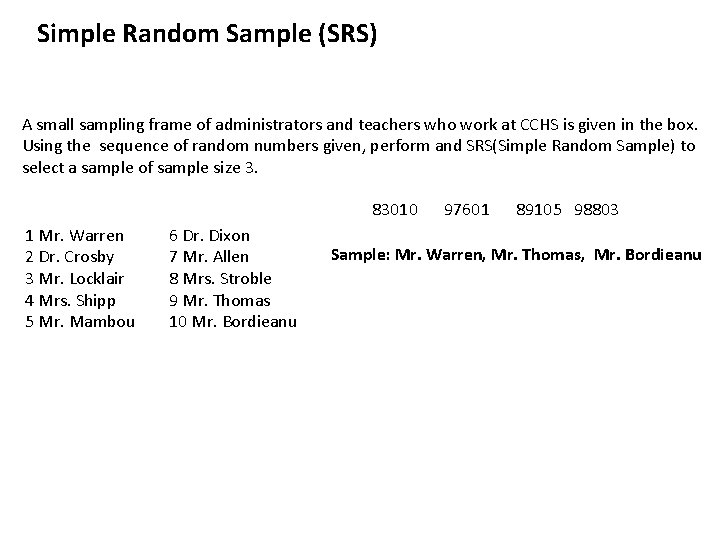 Simple Random Sample (SRS) A small sampling frame of administrators and teachers who work