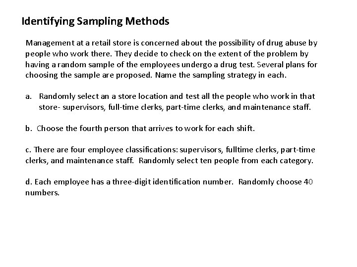 Identifying Sampling Methods Management at a retail store is concerned about the possibility of