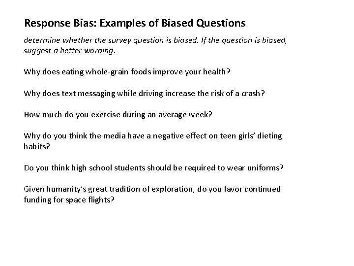 Response Bias: Examples of Biased Questions determine whether the survey question is biased. If