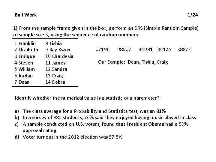 Bell Work 1/24 1) From the sample frame given in the box, perform an