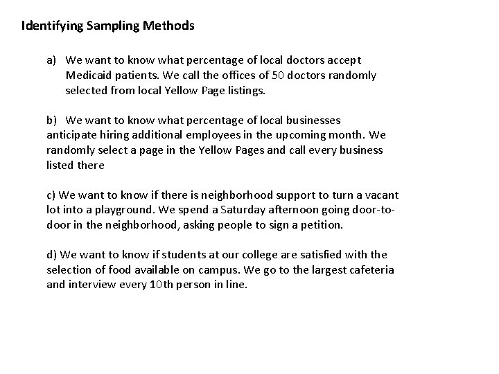 Identifying Sampling Methods a) We want to know what percentage of local doctors accept