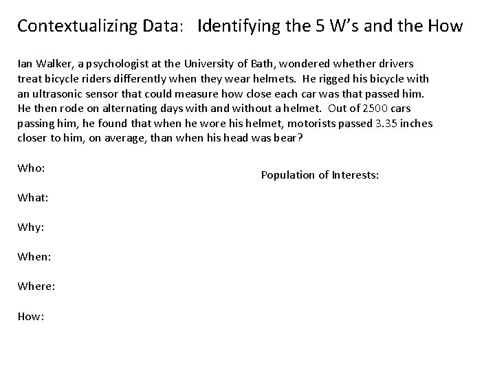 Contextualizing Data: Identifying the 5 W’s and the How Ian Walker, a psychologist at