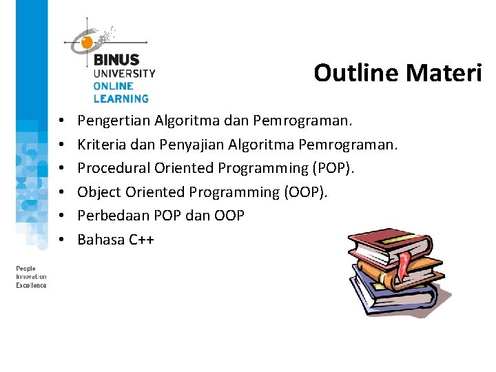 Outline Materi • • • Pengertian Algoritma dan Pemrograman. Kriteria dan Penyajian Algoritma Pemrograman.