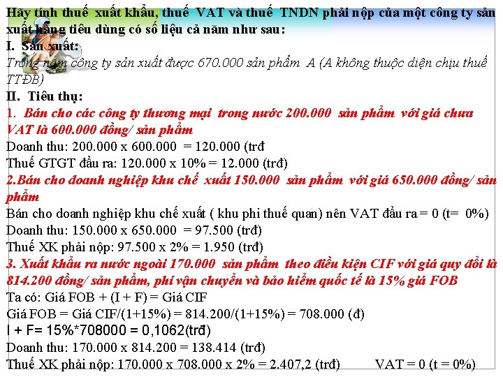 Hãy tính thuế xuất khẩu, thuế VAT và thuế TNDN phải nộp của một