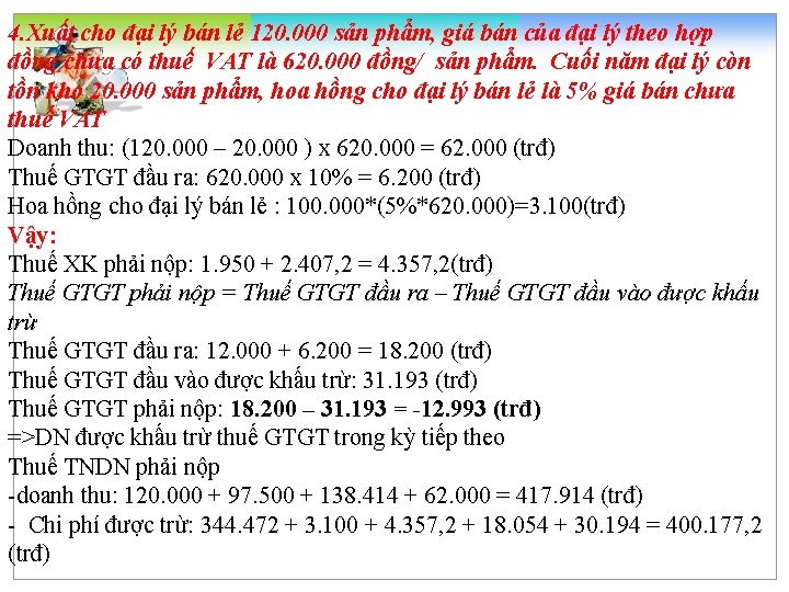 4. Xuất cho đại lý bán lẻ 120. 000 sản phẩm, giá bán của