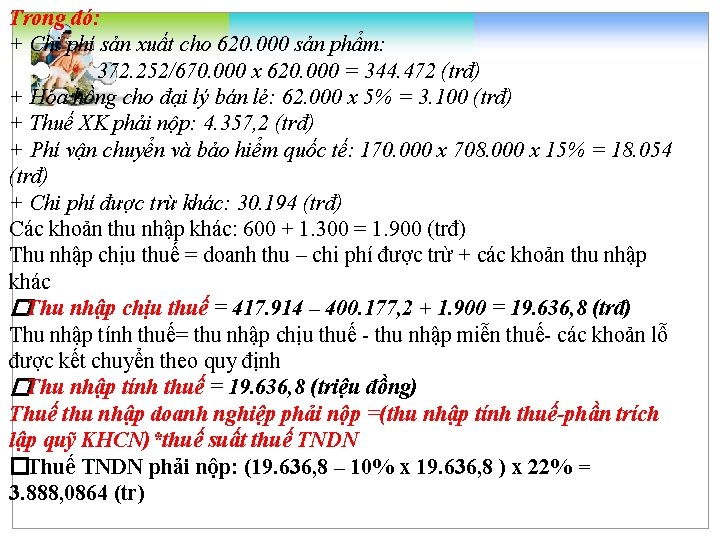 Trong đó: + Chi phí sản xuất cho 620. 000 sản phẩm: 372. 252/670.
