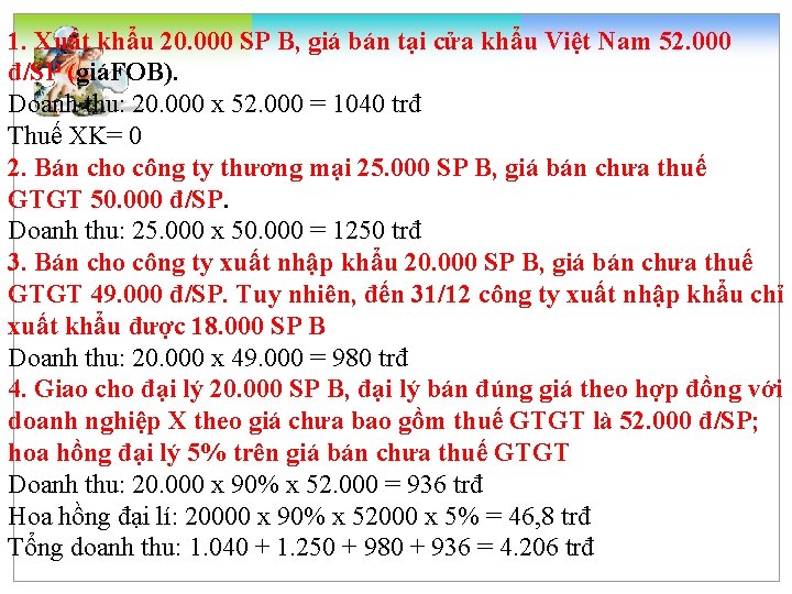 1. Xuất khẩu 20. 000 SP B, giá bán tại cửa khẩu Việt Nam