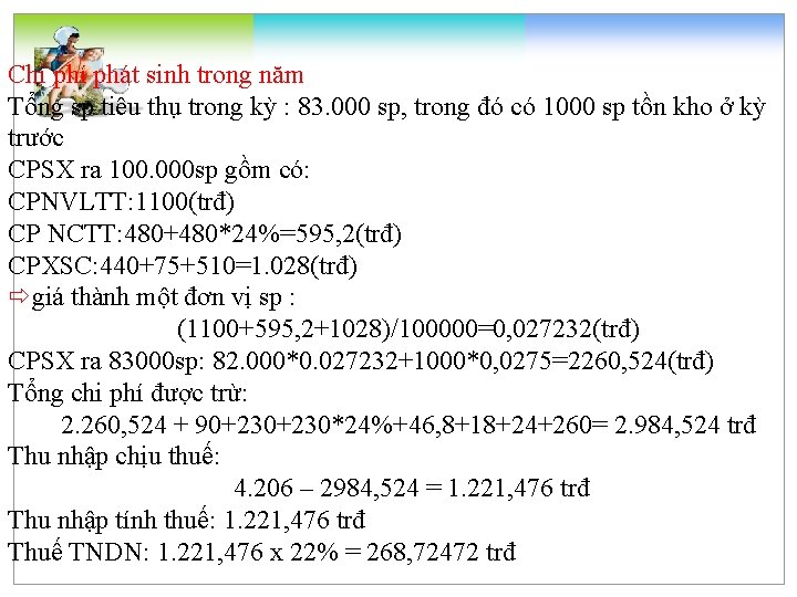 Chi phí phát sinh trong năm Tổng sp tiêu thụ trong kỳ : 83.