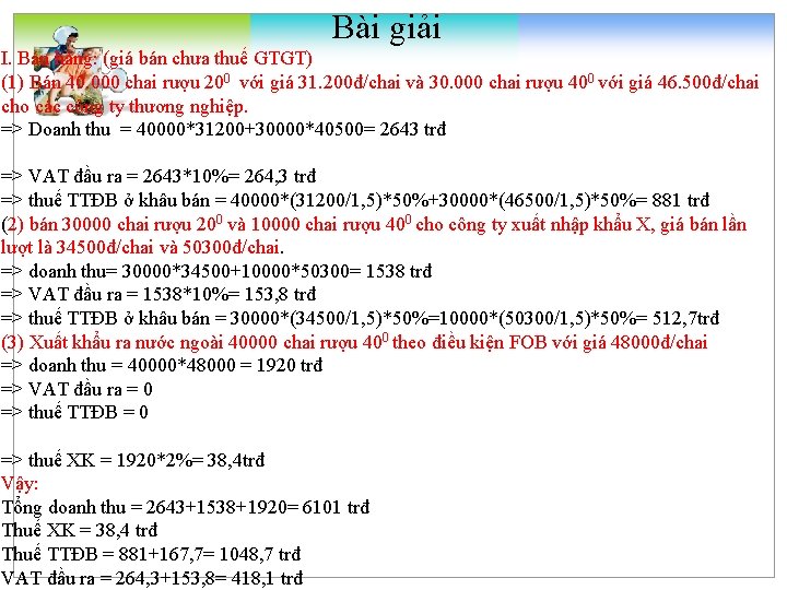 Bài giải I. Bán hàng: (giá bán chưa thuế GTGT) (1) Bán 40. 000