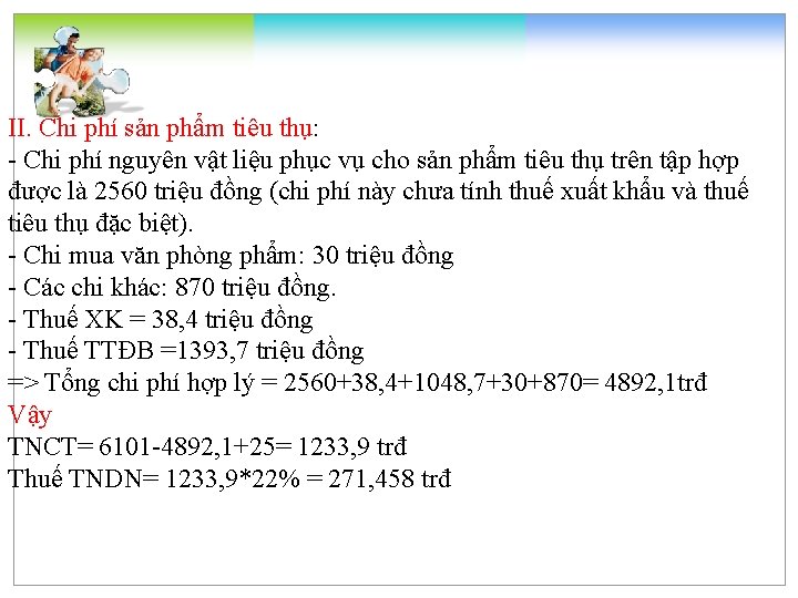 II. Chi phí sản phẩm tiêu thụ: Chi phí nguyên vật liệu phục vụ