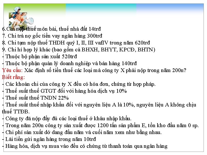 6. Chi nộp thuế môn bài, thuế nhà đất 14 trđ 7. Chi trả