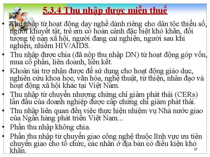 5. 3. 4 Thu nhập được miễn thuế • Thu nhập từ hoạt động