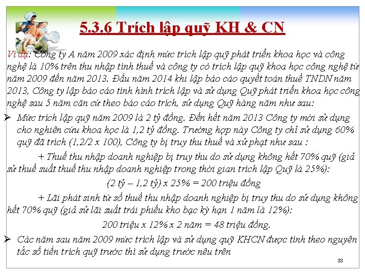 5. 3. 6 Trích lập quỹ KH & CN Ví dụ: Công ty A