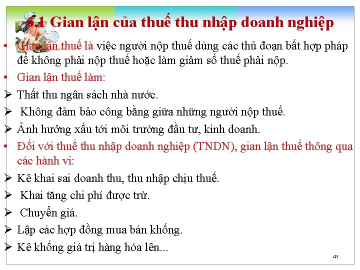 6. 1 Gian lận của thuế thu nhập doanh nghiệp • Gian lận thuế