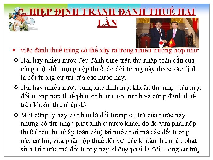 7. HIỆP ĐỊNH TRÁNH ĐÁNH THUẾ HAI LẦN • việc đánh thuế trùng có