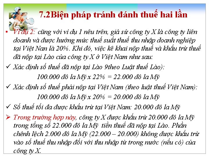 7. 2 Biện pháp tránh đánh thuế hai lần • Ví dụ 2: cũng