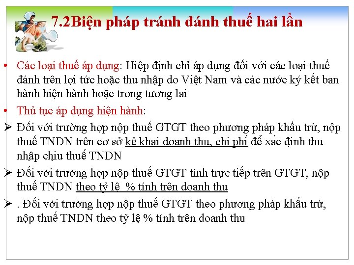 7. 2 Biện pháp tránh đánh thuế hai lần • Các loại thuế áp
