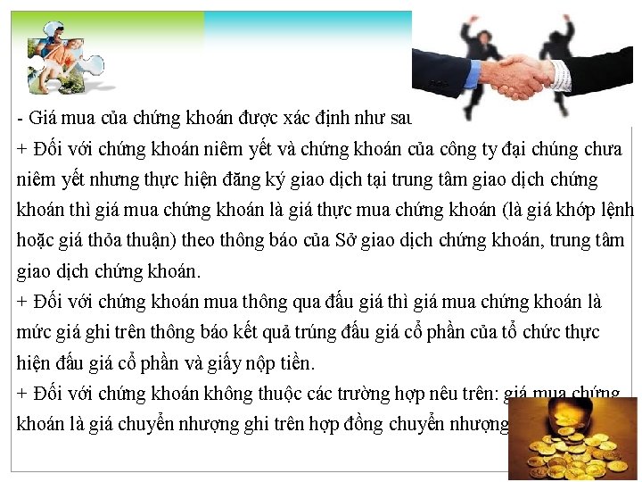  Giá mua của chứng khoán được xác định như sau: + Đối với