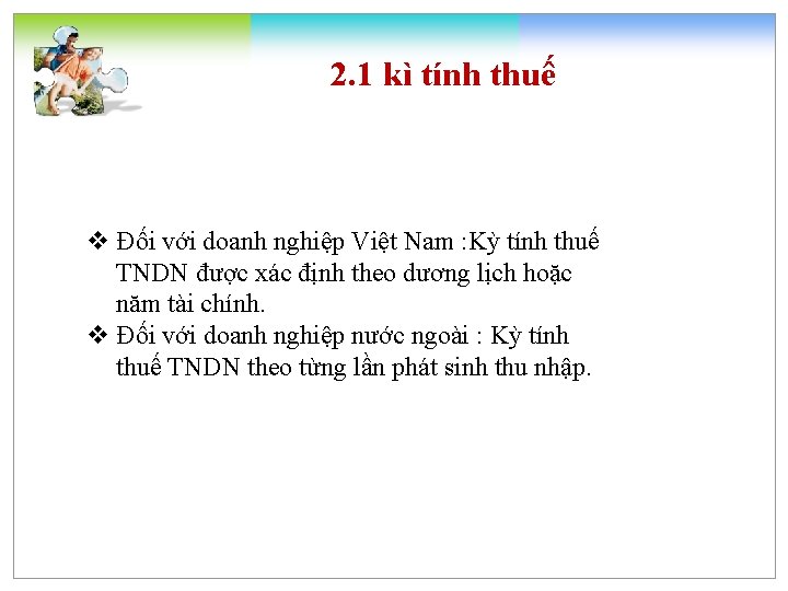 2. 1 kì tính thuế v Đối với doanh nghiệp Việt Nam : Kỳ