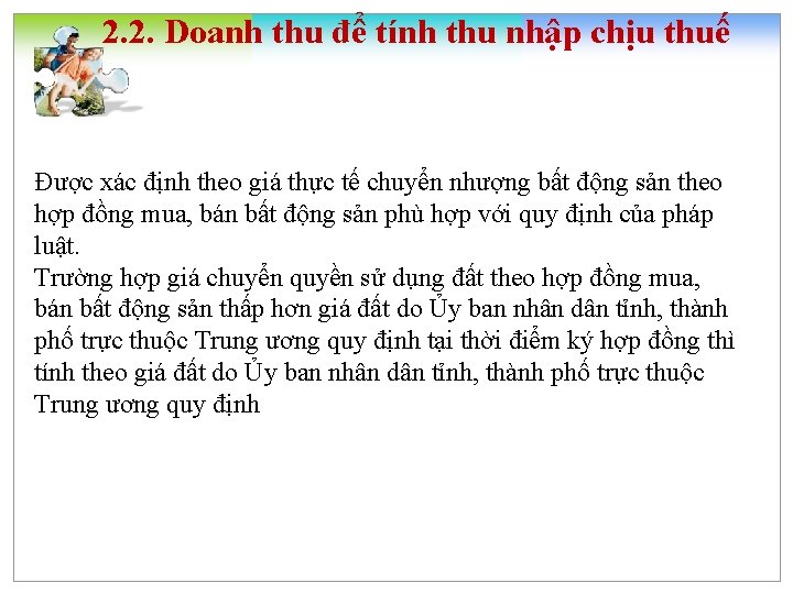 2. 2. Doanh thu để tính thu nhập chịu thuế Được xác định theo