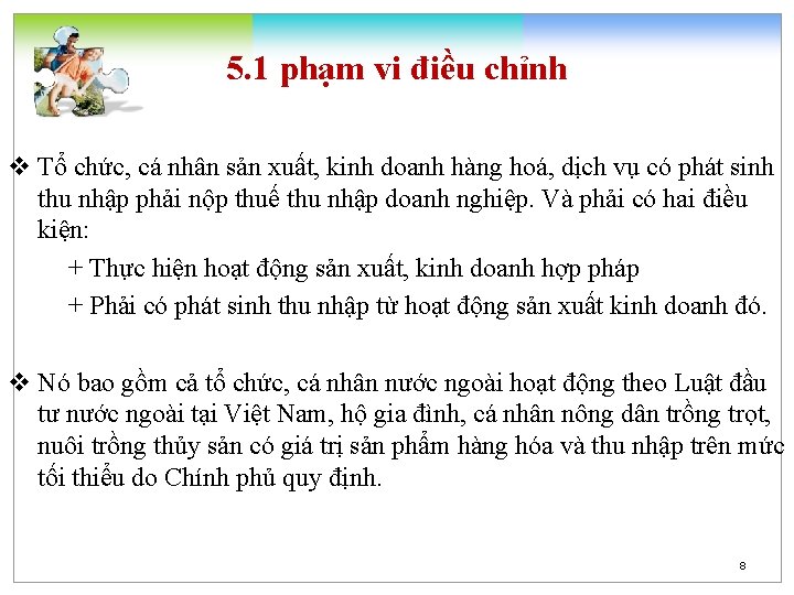 5. 1 phạm vi điều chỉnh v Tổ chức, cá nhân sản xuất, kinh