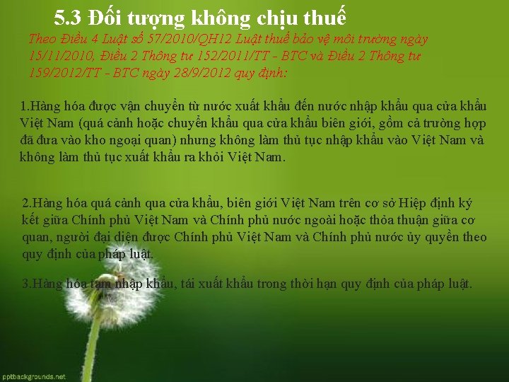 5. 3 Đối tượng không chịu thuế Theo Điều 4 Luật số 57/2010/QH 12