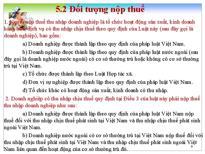 5. 2 Đối tượng nộp thuế 1. Người nộp thuế thu nhập doanh nghiệp