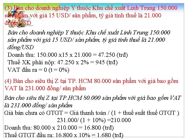 (3) Bán cho doanh nghiệp Y thuộc Khu chế xuất Linh Trung 150. 000