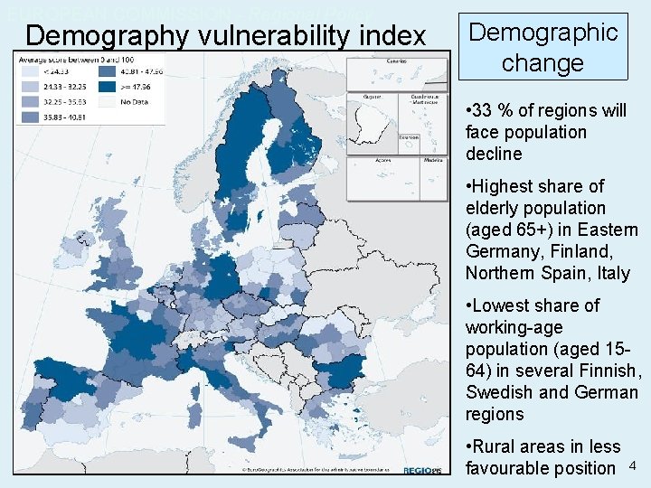 EUROPEAN COMMISSION - Regional Policy Demography vulnerability index Demographic change • 33 % of